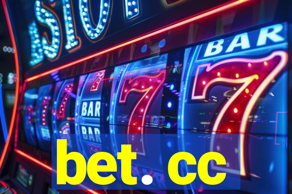 bet. cc